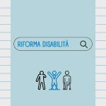 Riforma sulla disabilità: promesse tradite e un futuro da costruire